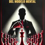 Descubre Cómo Transformar Tu Estrategia: Reseña del Libro ‘Mejorar la Toma de Decisiones con el Método del Modelo Mental (Spanish Edition)’