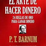Descubre los Secretos del Éxito Financiero: Reseña de EL ARTE DE HACER DINERO: 24 REGLAS DE ORO PARA GANAR DINERO (Biblioteca del Éxito nº 128) (Spanish Edition)