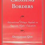 An Eye-Opening Exploration: Crossing Borders: International Women Students in American Higher Education