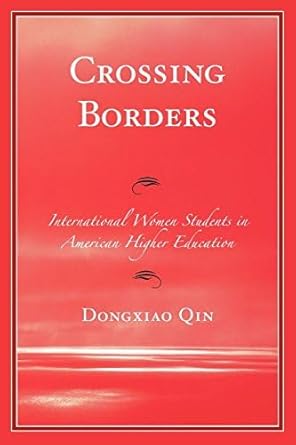An Eye-Opening Exploration: Crossing Borders: International Women Students in American Higher Education