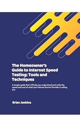 Unlock Your Internet Potential: A Comprehensive Review of The Homeowners Guide To Internet Speed Testing: Tools and Techniques from Amazon