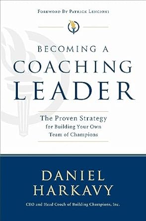 Unlock Your Leadership Potential: A Comprehensive Review of ‘Becoming a Coaching Leader: The Proven Strategy for Building Your Own Team of Champions’