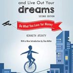 Transform Your Life: A Must-Read Review of ‘How to Quit Your Day Job and Live Out Your Dreams: Do What You Love for Money’ Transform Your Life: A Must-Read Review of ‘How to Quit Your Day Job and Live Out Your Dreams: Do What You Love for Money’
