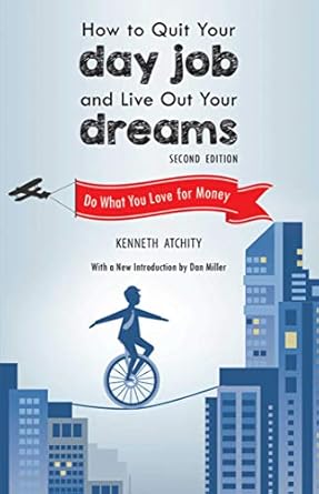 Transform Your Life: A Must-Read Review of ‘How to Quit Your Day Job and Live Out Your Dreams: Do What You Love for Money’