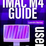 Unlock Your iMac Experience: A Comprehensive Review of iMac M4 USER GUIDE: Comprehensive Beginner Seniors Manual to Setup, Use and Master the 2024 Mac Desktop with M4 Chip plus Tips & Tricks on macOS Sequoia and Apple Intelligence Unlock Your iMac Experience: A Comprehensive Review of iMac M4 USER GUIDE: Comprehensive Beginner Seniors Manual to Setup, Use and Master the 2024 Mac Desktop with M4 Chip plus Tips & Tricks on macOS Sequoia and Apple Intelligence
