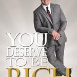 Unlock Your Financial Potential: A Comprehensive Review of ‘You Deserve to be Rich: Understanding and Utilizing the Science Behind Wealth Accumulation’ Unlock Your Financial Potential: A Comprehensive Review of ‘You Deserve to be Rich: Understanding and Utilizing the Science Behind Wealth Accumulation’
