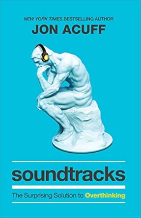 Unlocking Clarity: A Comprehensive Review of ‘Soundtracks: The Surprising Solution to Overthinking (Overcome Toxic Thought Patterns and Take Control of Your Mindset)’