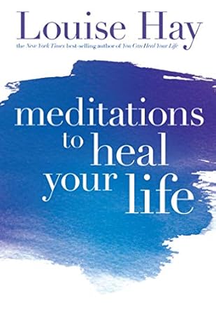 Transform Your Mindset: A Comprehensive Review of ‘Meditations to Heal Your Life’