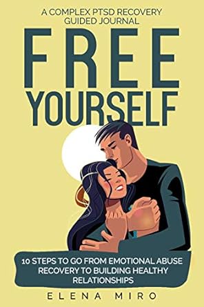 Transform Your Healing Journey: FREE YOURSELF! A Complex PTSD Recovery Guided Journal – 10 Steps to Go from Emotional Abuse Recovery to Building Healthy Relationships (Narcissist Survivor Book 3) Review