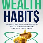 Unlock Financial Freedom with Our Review of the SimpleCents Guide to Wealth Habits: How to Master Money and Life – 21 Tiny Principles for Atomic Success Without Taking Big Risks—Even if You Can’t Stick to Anything