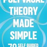Transform Your Well-Being: A Comprehensive Review of ‘Polyvagal Theory Made Simple: 70 Self-Guided Exercises to Quickly Stimulate Your Vagus Nerve for Nervous System Regulation & Help Release Trauma’