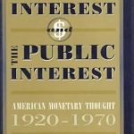 Unveiling Economic Perspectives: A Comprehensive Review of The Money Interest and the Public Interest: American Monetary Thought, 1920-1970 (Harvard Economic Studies Book 162) Unveiling Economic Perspectives: A Comprehensive Review of The Money Interest and the Public Interest: American Monetary Thought, 1920-1970 (Harvard Economic Studies Book 162)