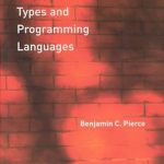 Discover the Foundations of Programming with Our In-Depth Review of ‘Types and Programming Languages’ (MIT Press)