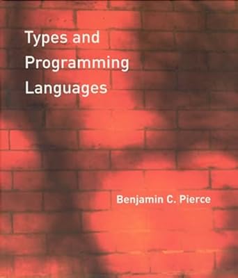 Discover the Foundations of Programming with Our In-Depth Review of ‘Types and Programming Languages’ (MIT Press)