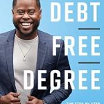 Unlock Financial Freedom: A Comprehensive Review of ‘Debt-Free Degree: The Step-by-Step Guide to Getting Your Kid Through College Without Student Loans’ Unlock Financial Freedom: A Comprehensive Review of ‘Debt-Free Degree: The Step-by-Step Guide to Getting Your Kid Through College Without Student Loans’