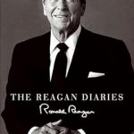 Unlocking History: A Deep Dive into The Reagan Diaries – Insights and Reflections from a Presidential Perspective