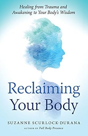 Discover the Transformative Power of Healing: A Review of *Reclaiming Your Body: Healing from Trauma and Awakening to Your Body’s Wisdom*