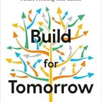 Unlock Your Potential: A Comprehensive Review of ‘Build for Tomorrow: An Action Plan for Embracing Change, Adapting Fast, and Future-Proofing Your Career’