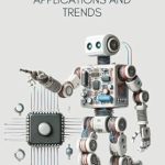 Discover the Future of Technology: A Comprehensive Review of Robotics and Embedded Electronics: Applications and Trends (Master in Electronics: From Beginner to Engineer Book 8) Discover the Future of Technology: A Comprehensive Review of Robotics and Embedded Electronics: Applications and Trends (Master in Electronics: From Beginner to Engineer Book 8)