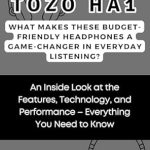 Discover Why TOZO HA1 Headphones Are the Ultimate Budget-Friendly Choice: TOZO HA1: What Makes These Budget-friendly Headphones a Game-Changer in Everyday Listening? An Inside Look at the Features, Technology, and Performance