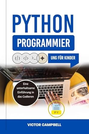 Discover the Magic of Coding: A Review of ‘Python-Programmierung für Kinder: Eine unterhaltsame Einführung in das Codieren (German Edition)’