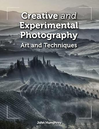 Unlock Your Artistic Potential: A Comprehensive Review of Creative and Experimental Photography: Art and Techniques from Amazon