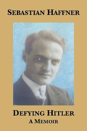 An Unforgettable Journey: Defying Hitler: A Memoir – A Must-Read for History Enthusiasts