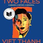 Discover the Duality of Identity in ‘A Man of Two Faces: A Memoir, A History, A Memorial’ – A Must-Read Review!