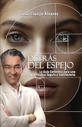 Descubre la Verdad: Detrás del Espejo: La Guía Definitiva para una Cirugía Plástica Segura y Satisfactoria (Spanish Edition) – Una Reseña Completa