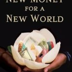 Discover the Future of Finance: A Comprehensive Review of ‘New Money for a New World’