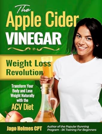 Discover the Secrets of Natural Weight Loss: A Comprehensive Review of The Apple Cider Vinegar Weight Loss Revolution: Transform Your Body and Lose Weight Naturally with the ACV Diet