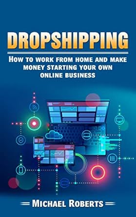 Unlock Your Financial Freedom: A Comprehensive Review of ‘Dropshipping: How To Work From Home And Make Money Starting Your Own Online Business (E-commerce, Passive Income, Financial Freedom, Internet Entrepreneur)’