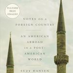 Discover the Profound Insights in This Thought-Provoking Review of ‘Notes on a Foreign Country: An American Abroad in a Post-American World’ Discover the Profound Insights in This Thought-Provoking Review of ‘Notes on a Foreign Country: An American Abroad in a Post-American World’