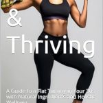 Discover the Secrets to a Flat Tummy: A Must-Read Review of ‘Toned & Thriving: A Guide to a Flat Tummy in Your 30s with Natural Ingredients and Holistic Wellness’
