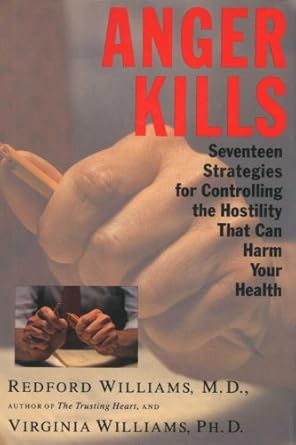 Transform Your Life: A Comprehensive Review of ‘Anger Kills: Seventeen Strategies for Controlling Hostility That Can Harm Your Health’