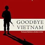 Discover the Heartfelt Journey in ‘Goodbye Vietnam’: A Captivating Review of Resilience and Hope