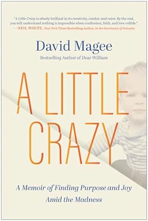 Discover the Heartfelt Journey in ‘A Little Crazy: A Memoir of Finding Purpose and Joy Amid the Madness’ – A Must-Read for Those Seeking Inspiration and Resilience