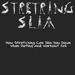 Discover the Secret to Weight Loss: A Comprehensive Review of ‘Stretching Slim: How Stretching Can Slim You Down When Dieting and Workout Fail’