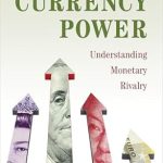Unveiling Insights: A Comprehensive Review of Currency Power: Understanding Monetary Rivalry Unveiling Insights: A Comprehensive Review of Currency Power: Understanding Monetary Rivalry