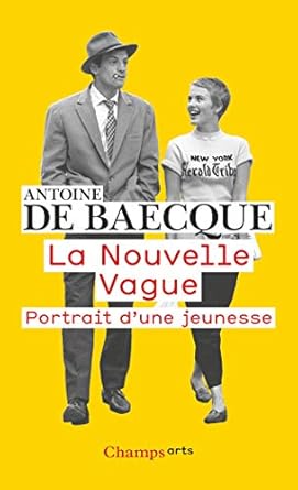Discover the Captivating Essence of Youth in ‘La Nouvelle Vague. Portrait d’une Jeunesse (Cinéma et théâtre)’ – A Must-Read Review!