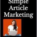 Unlock the Secrets to Success: A Comprehensive Review of Fast & Simple Article Marketing from Amazon Unlock the Secrets to Success: A Comprehensive Review of Fast & Simple Article Marketing from Amazon