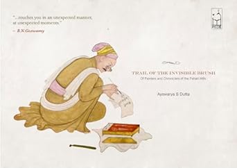 Discover the Untold Stories in ‘Trail of the Invisible Brush: Of Painters and Chroniclers of the Pahari Hills’ – A Captivating Journey Through Art and History
