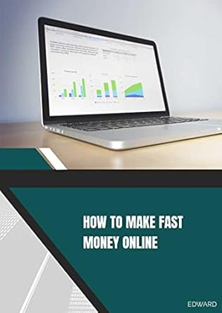 Unlocking Wealth: A Comprehensive Review of ‘HOW TO MAKE FAST MONEY ONLINE: Learn The Fastest Way To Make Money Online Today’