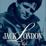 An Unforgettable Journey: Discover the Depths of ‘Jack London: A Life’ – A Captivating Biography from Amazon