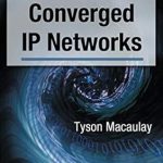 Unlocking the Secrets to Network Safety: A Comprehensive Review of ‘Securing Converged IP Networks’ Unlocking the Secrets to Network Safety: A Comprehensive Review of ‘Securing Converged IP Networks’