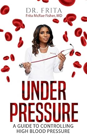 Discover the Secrets to Managing Hypertension: A Review of ‘Under Pressure: A Guide To Controlling High Blood Pressure’