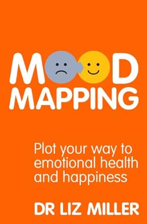 Discover the Secrets to Emotional Wellness: A Review of ‘Mood Mapping: Plot Your Way to Emotional Health and Happiness’