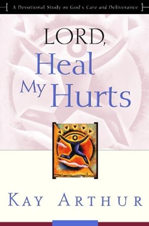 Discover the Transformative Power of Faith: Lord, Heal My Hurts: A Devotional Study on God’s Care and Deliverance