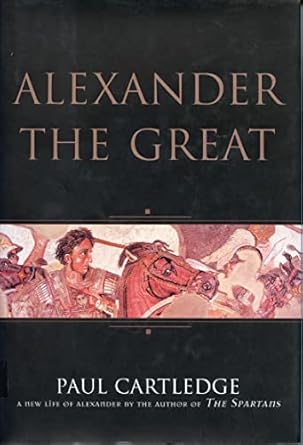 An Unforgettable Journey Through History: Alexander the Great: A New Life of Alexander