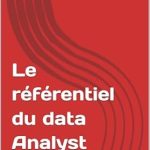 Discover Invaluable Insights with Our Review of ‘Le référentiel du data Analyst (French Edition)’: Your Essential Guide to Data Analysis Mastery! Discover Invaluable Insights with Our Review of ‘Le référentiel du data Analyst (French Edition)’: Your Essential Guide to Data Analysis Mastery!